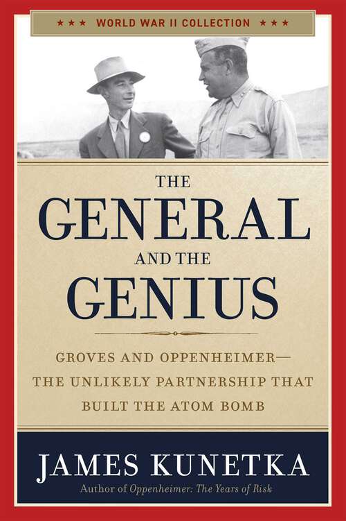 Book cover of The General and the Genius: Groves and Oppenheimer ? The Unlikely Partnership that Built the Atom Bomb