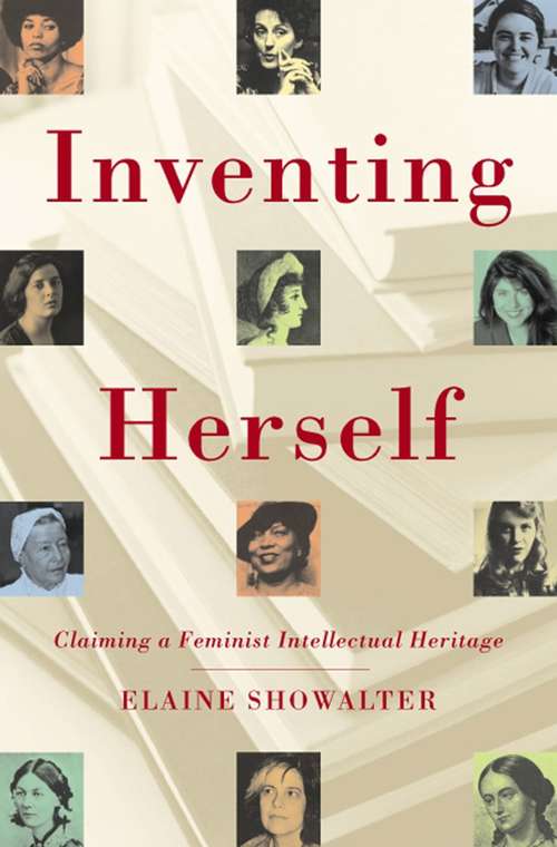 Book cover of Inventing Herself: Claiming a Feminist Intellectual Heritage