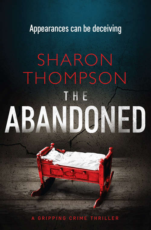 Book cover of The Abandoned: A Gripping Crime Thriller