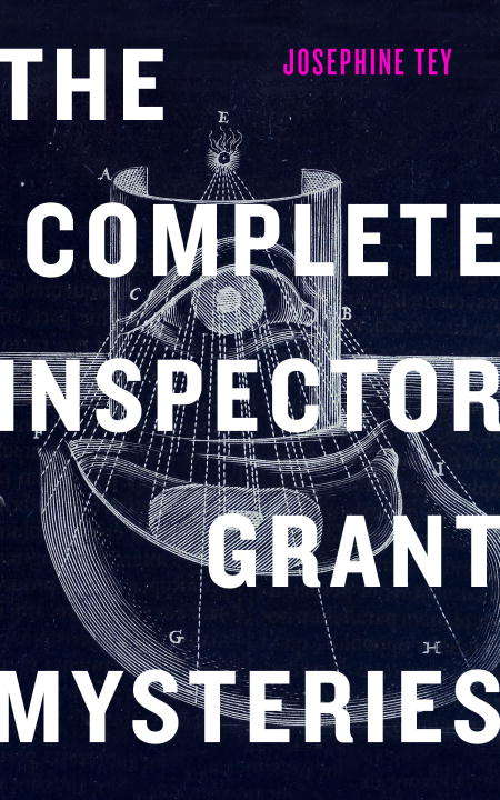 Book cover of The Complete Inspector Grant Mysteries