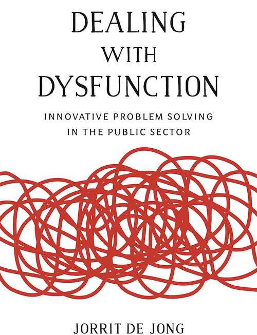 Book cover of Dealing with Dysfunction: Innovative Problem Solving in the Public Sector