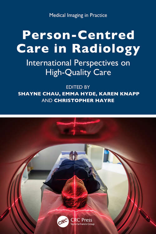 Book cover of Person-Centred Care in Radiology: International Perspectives on High-Quality Care (Medical Imaging in Practice)