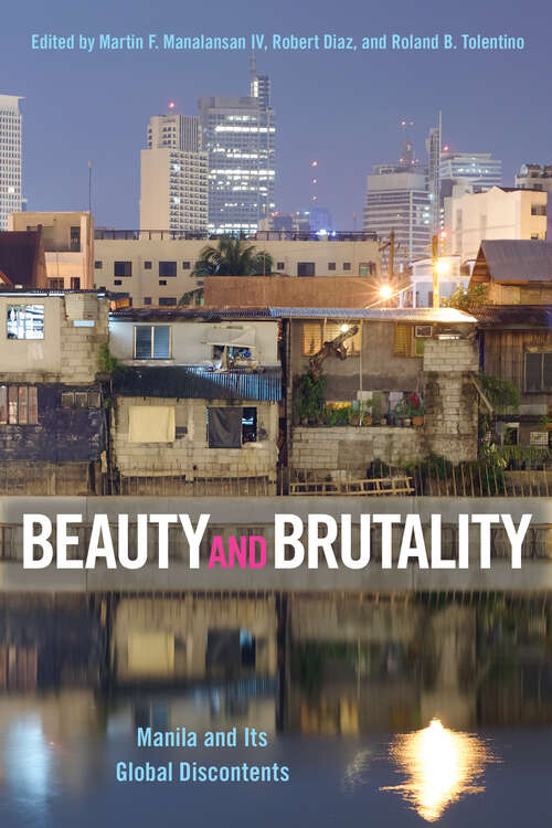 Book cover of Beauty and Brutality: Manila and Its Global Discontents