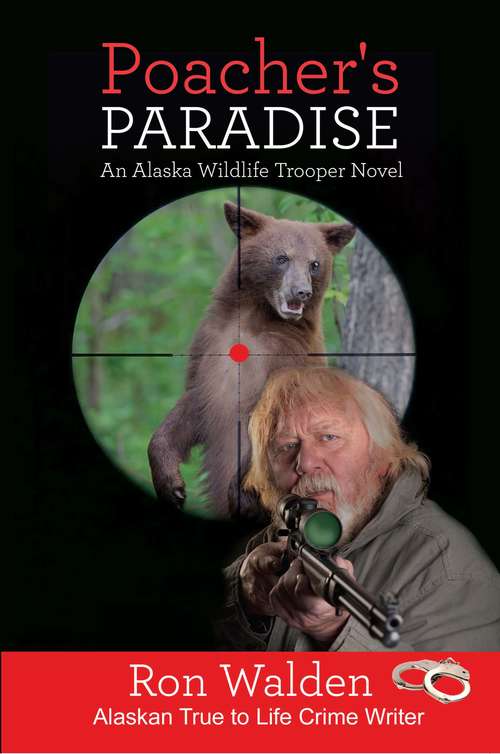 Book cover of Poacher's Paradise: An Alaska Wildlife Trooper Novel