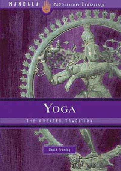 Yoga: The Greater Tradition