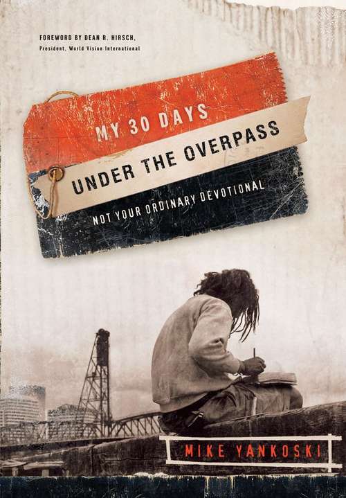 Book cover of My 30 Days Under the Overpass: Not Your Ordinary Devotional