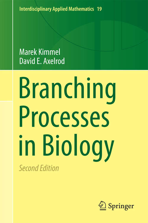 Book cover of Branching Processes in Biology (Interdisciplinary Applied Mathematics #19)