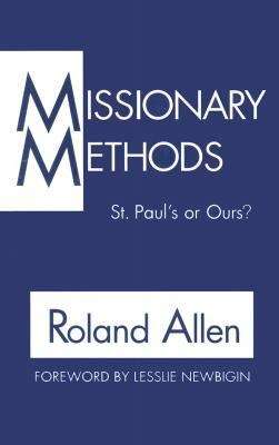 Missionary Methods: St. Paul's or Ours?