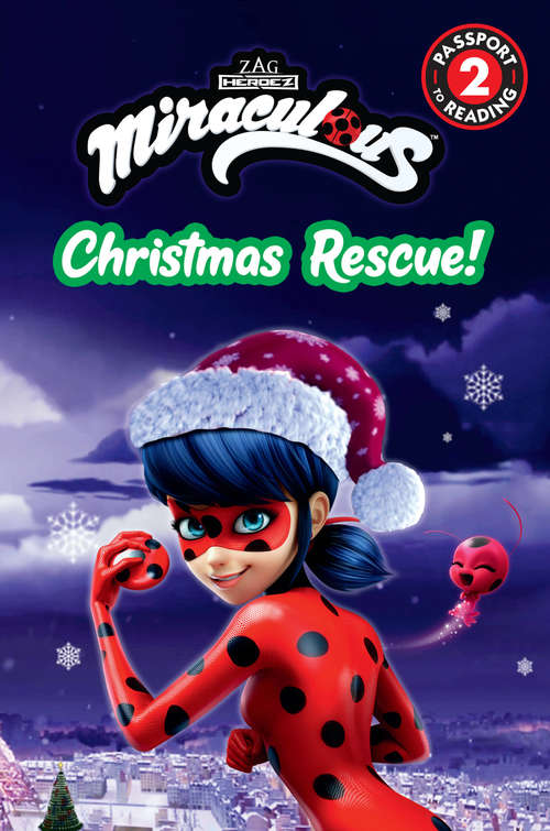 Book cover of Miraculous: Christmas Rescue! (Passport to Reading Level 2)