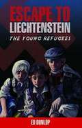 Escape To Liechtenstein (Young Refugees #1)