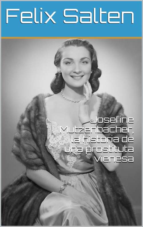 Book cover of Josefine Mutzenbacher, la historia de una prostituta vienesa
