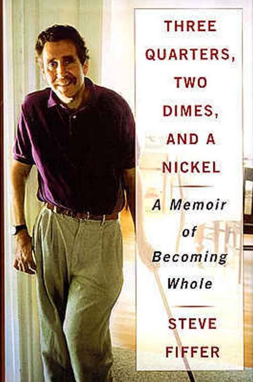 Three Quarters, Two Dimes and a Nickel: A Memoir of Becoming Whole