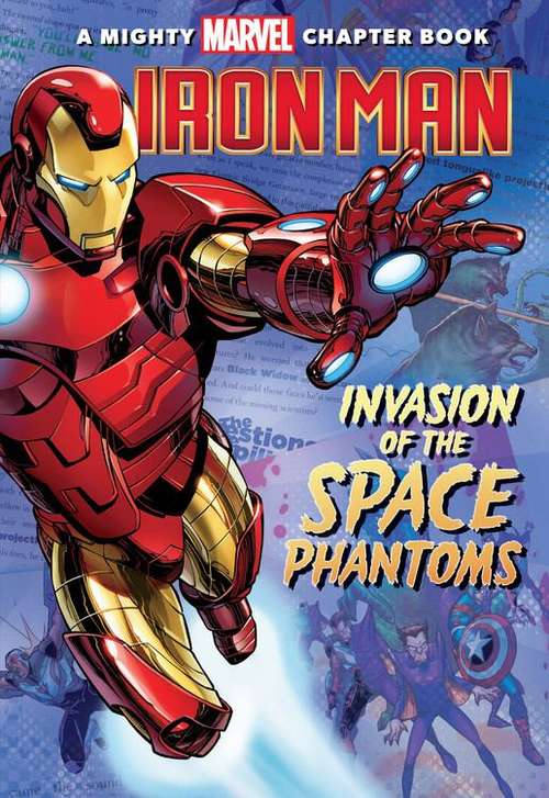 Iron Man: Invasion Of The Space Phantoms (A Mighty Marvel Chapter Book)