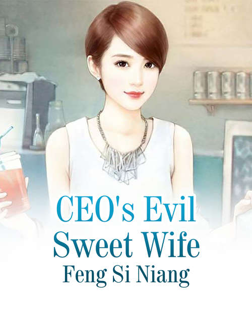 CEO's Evil Sweet Wife: Volume 2 (Volume 2 #2)