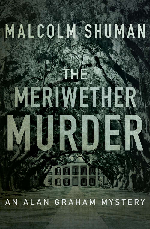 The Meriwether Murder (The Alan Graham Mysteries #2)