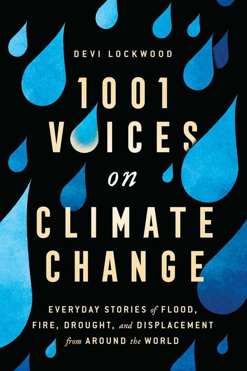 Book cover of 1,001 Voices on Climate Change: Everyday Stories of Flood, Fire, Drought, and Displacement from Around the World