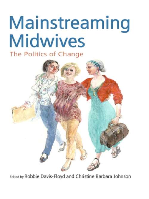 Book cover of Mainstreaming Midwives: The Politics of Change