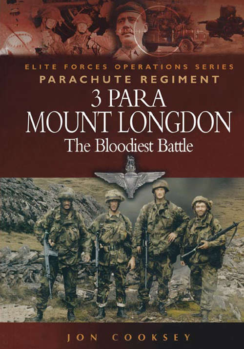 3 Para Mount Longdon: The Bloodiest Battle (Elite Forces Operations Series)