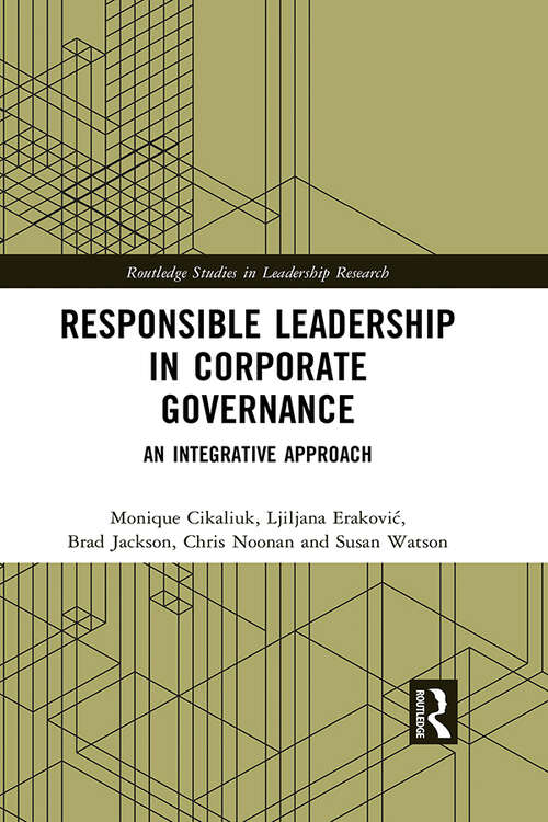 Responsible Leadership in Corporate Governance: An Integrative Approach (Routledge Studies in Leadership Research)
