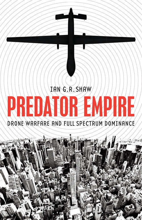 Book cover of Predator Empire: Drone Warfare and Full Spectrum Dominance