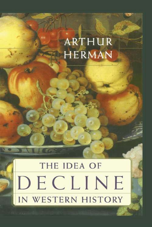 Book cover of The Idea of Decline in Western History