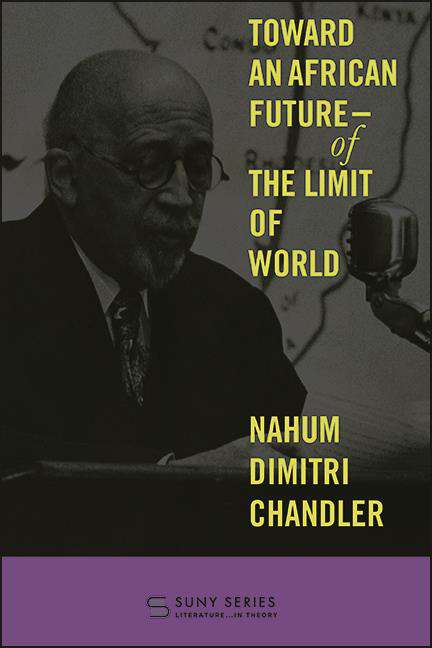 Book cover of Toward an African Future—Of the Limit of World (SUNY series, Literature... in Theory)