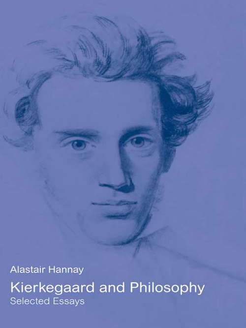 Kierkegaard and Philosophy: Selected Essays
