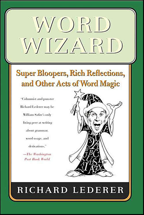 Book cover of Word Wizard: Super Bloopers, Rich Reflections, and Other Acts of Word Magic