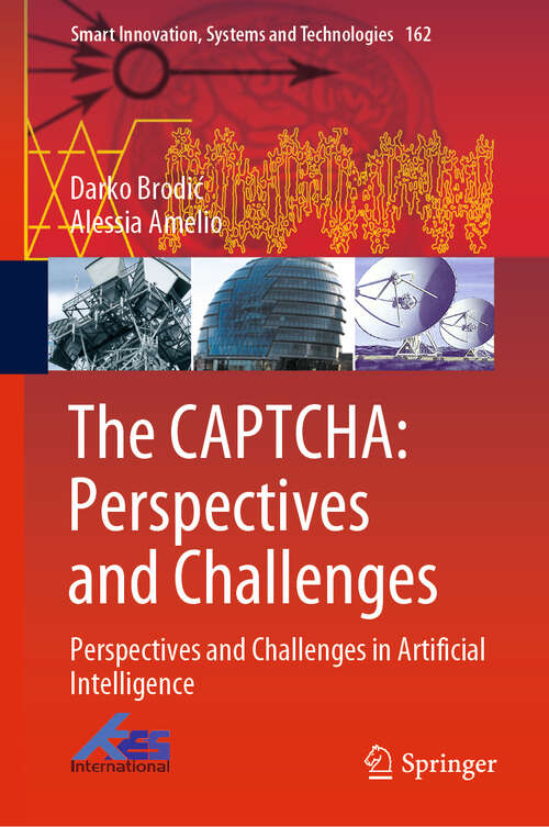 Book cover of The CAPTCHA: Perspectives and Challenges: Perspectives and Challenges in Artificial Intelligence (1st ed. 2020) (Smart Innovation, Systems and Technologies #162)
