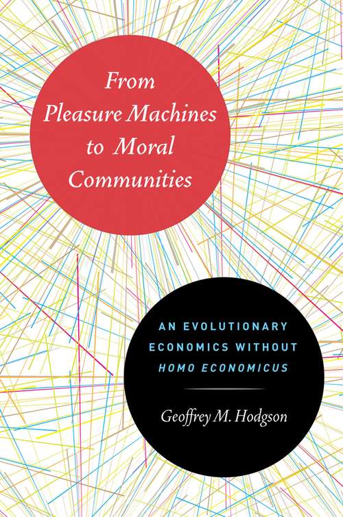 Book cover of From Pleasure Machines to Moral Communities: An Evolutionary Economics without Homo economicus