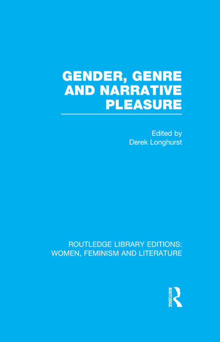 Book cover of Gender, Genre & Narrative Pleasure (Routledge Library Editions: Women, Feminism and Literature: Vol. 1)