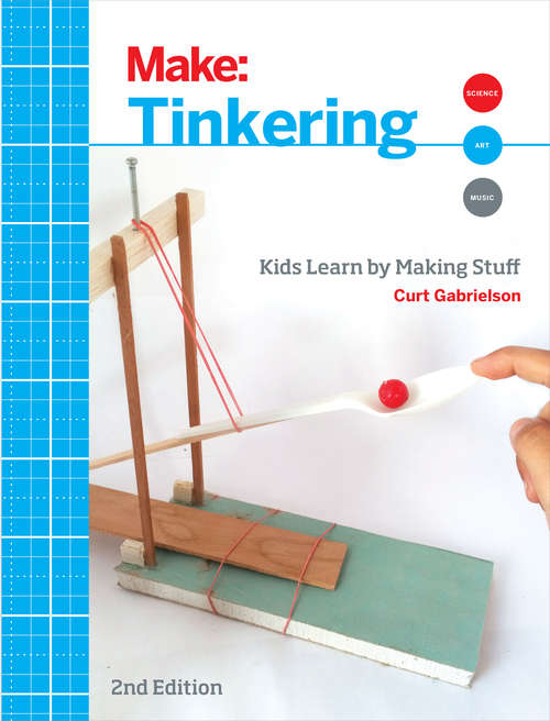 Book cover of Tinkering: Kids Learn by Making Stuff