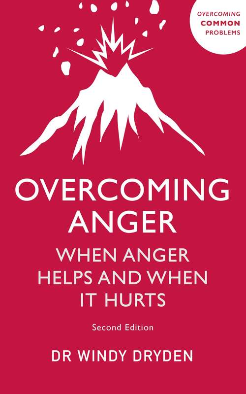 Book cover of Overcoming Anger: When Anger Helps And When It Hurts