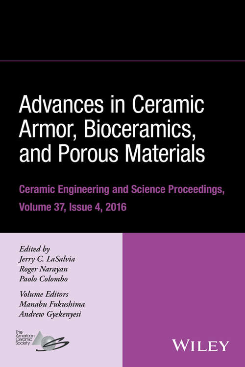 Advances in Ceramic Armor, Bioceramics, and Porous Materials