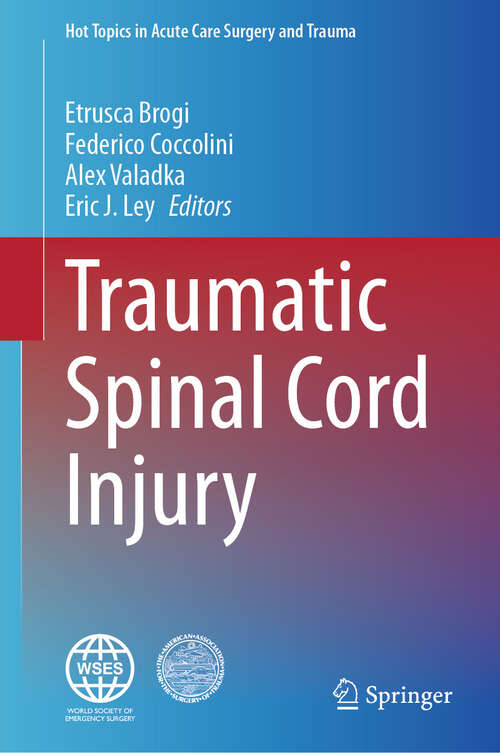 Book cover of Traumatic Spinal Cord Injury (Hot Topics in Acute Care Surgery and Trauma)