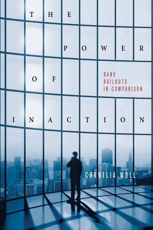 Book cover of The Power of Inaction: Bank Bailouts in Comparison