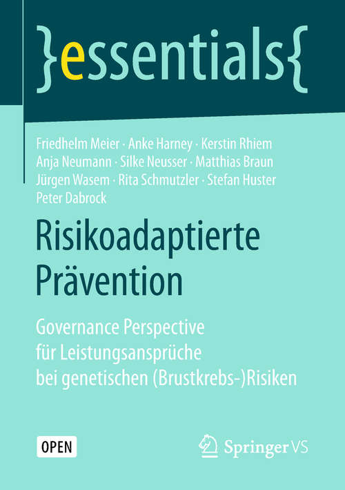 Risikoadaptierte Prävention: Governance Perspective für Leistungsansprüche bei genetischen (Brustkrebs-)Risiken (essentials)