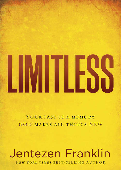 Book cover of Limitless: Your Past is a Memory. God Makes All Things New.