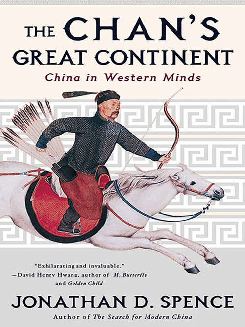 Book cover of The Chan's Great Continent: China in Western Minds