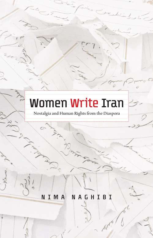 Book cover of Women Write Iran: Nostalgia and Human Rights from the Diaspora