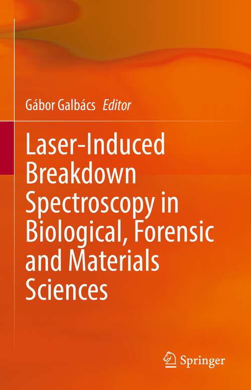 Book cover of Laser-Induced Breakdown Spectroscopy in Biological, Forensic and Materials Sciences (1st ed. 2022)