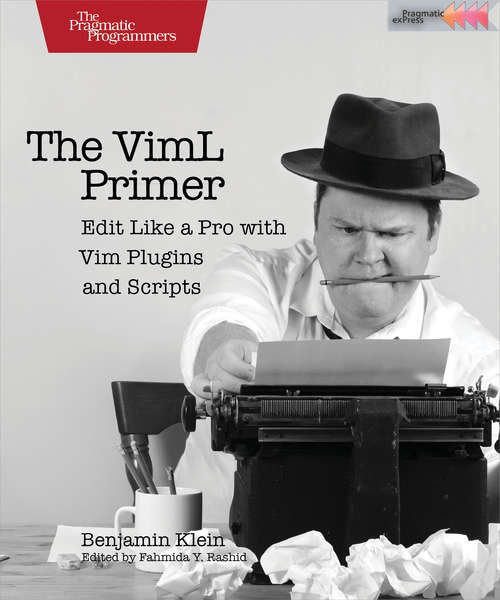 Book cover of The VimL Primer: Edit Like a Pro with Vim Plugins and Scripts