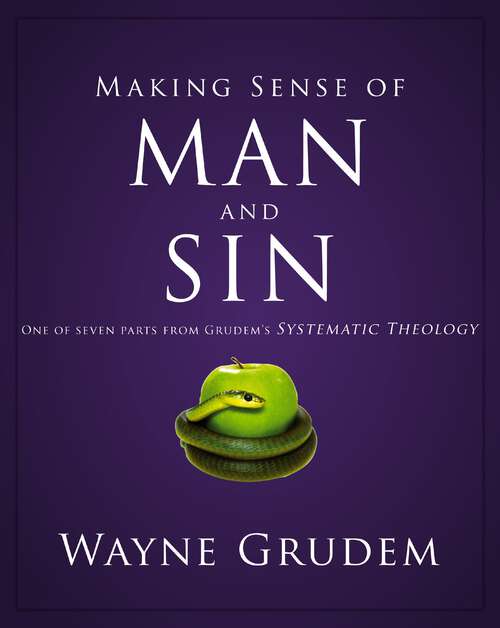 Book cover of Making Sense of Man and Sin: One of Seven Parts from Grudem's Systematic Theology (Making Sense of Series)