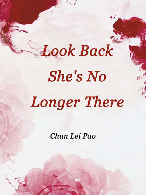 Look Back, She's No Longer There: Volume 1 (Volume 1 #1)