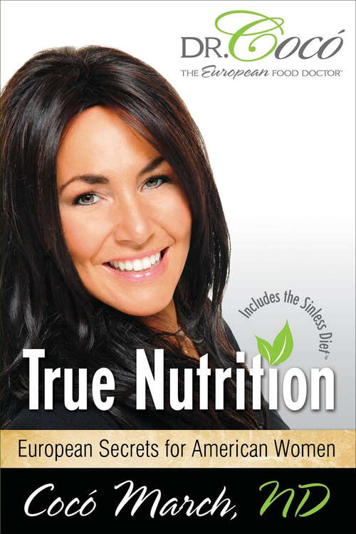 Book cover of True Nutrition: European Secrets for American Women