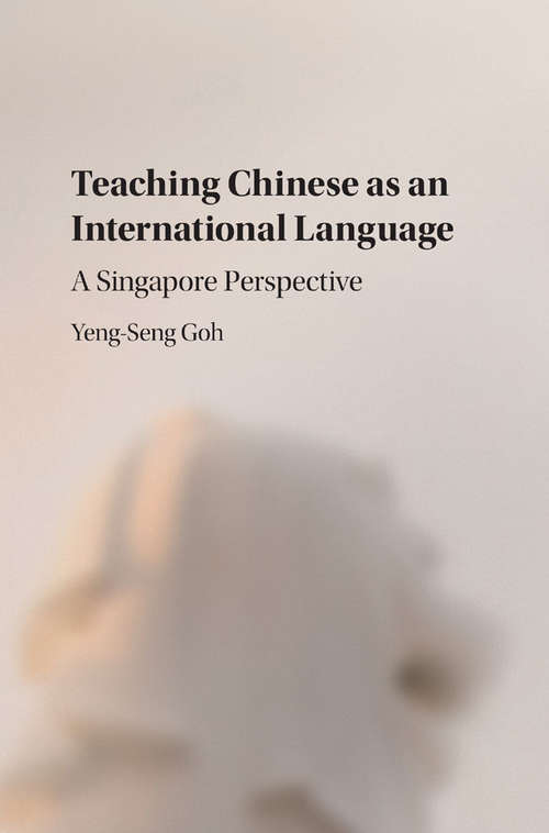 Book cover of Teaching Chinese as an International Language: A Singapore Perspective