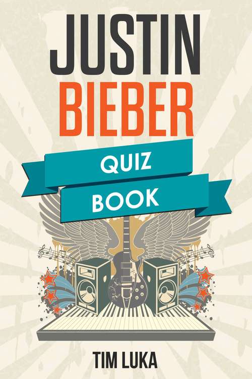 Justin Bieber Quiz Book
