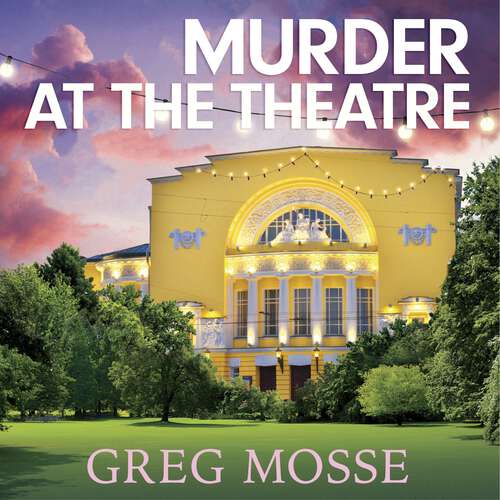 Book cover of Murder at the Theatre: an absolutely gripping cozy crime mystery novel (A Maisie Cooper Mystery)