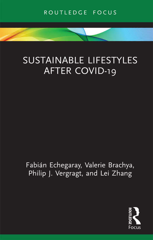 Sustainable Lifestyles after Covid-19 (Routledge-SCORAI Studies in Sustainable Consumption)