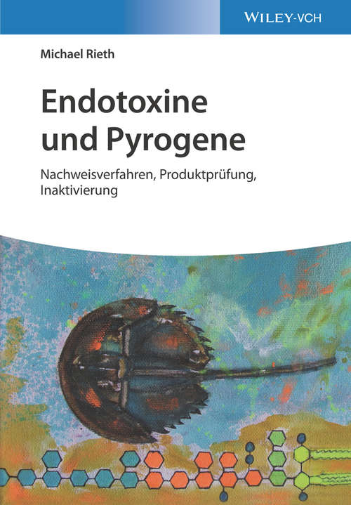Book cover of Endotoxine und Pyrogene: Nachweisverfahren, Produktprüfung, Inaktivierung